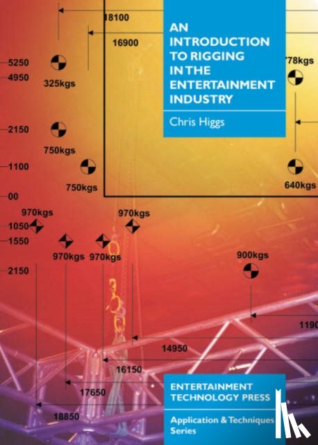 Higgs, Chris - An Introduction to Rigging in the Entertainment Industry