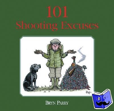 Parry, Bryn - 101 Shooting Excuses