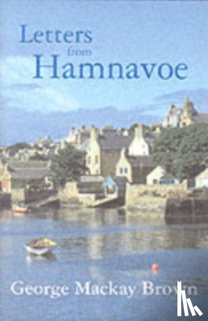 Brown, George Mackay - Letters from Hamnavoe