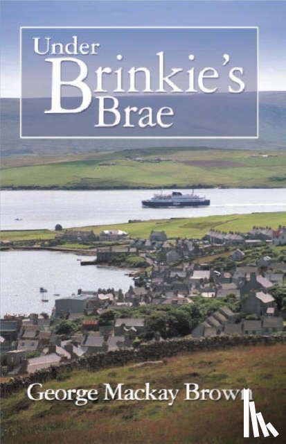 Brown, George Mackay - Under Brinkie's Brae