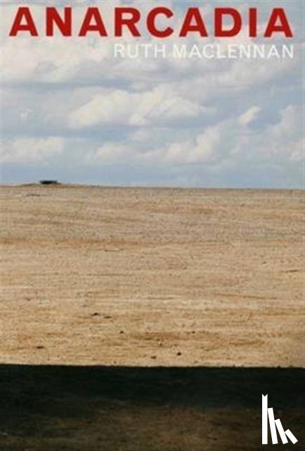 Maclennan, Ruth - Anarcadia: Ruth Maclennan