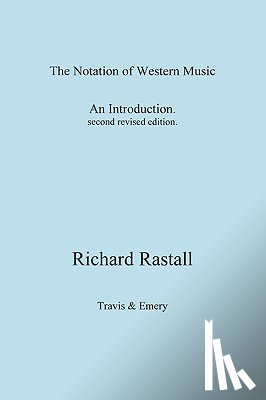 Rastall, Richard - The Notation of Western Music: An Introduction