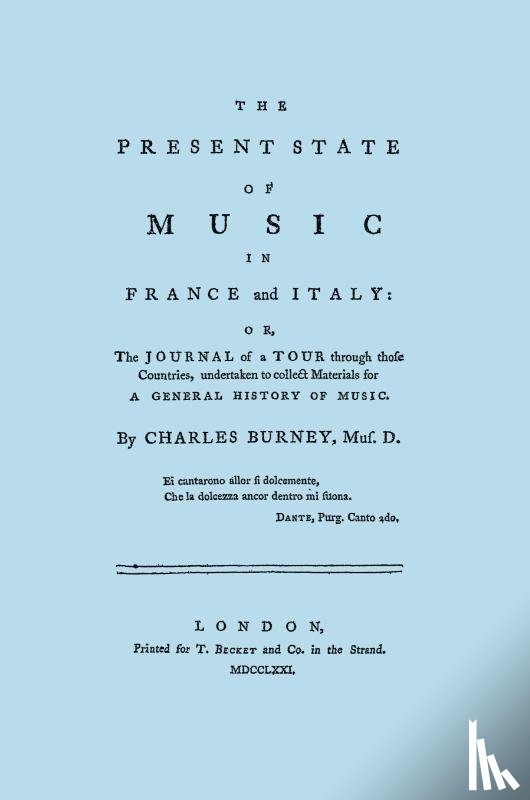 Burney, Charles - The Present State of Music in France and Italy