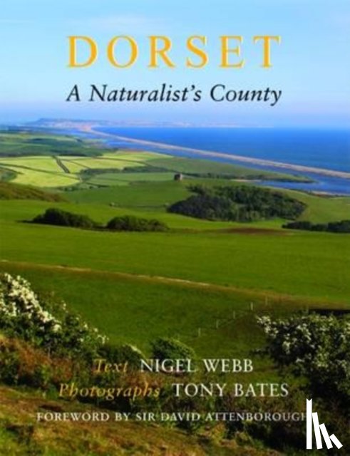 Webb, Nigel R., Bates, Tony - Dorset, a Naturalist's County