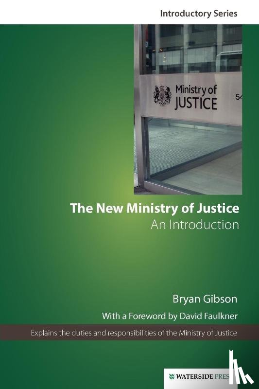 Gibson, Bryan - The New Ministry of Justice