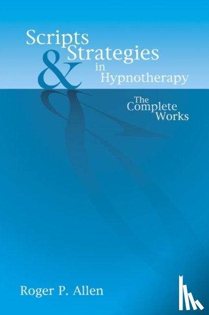 Allen, Roger P - Scripts & Strategies in Hypnotherapy