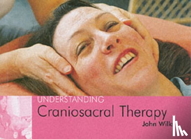Wilks, John - Understanding Craniosacral Therapy