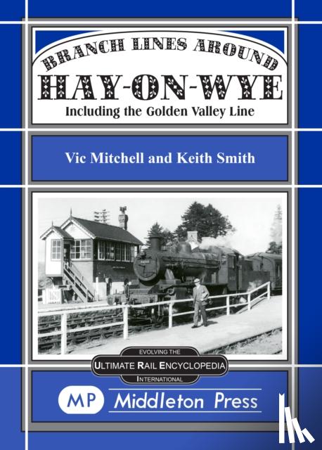 Mitchell, Vic, Smith, Keith - Branch Lines Around Hay-on-Wye