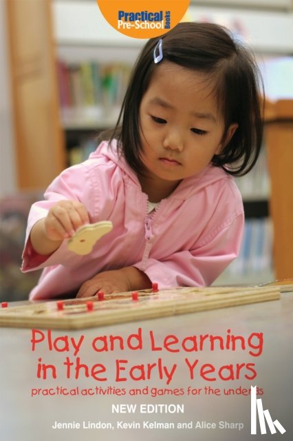 Jennie Lindon, Alice Sharp, Kevin Kelman - Play and Learning in the Early Years