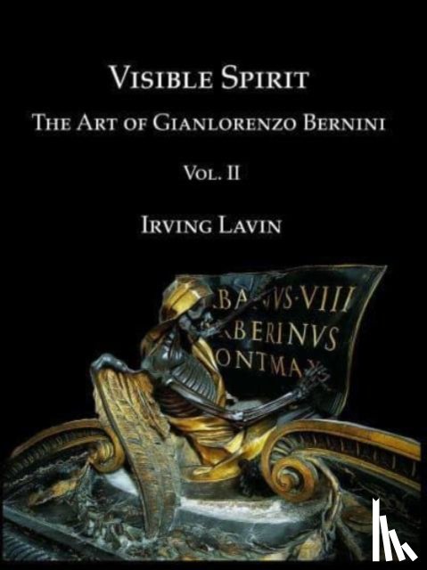 Lavin, Irving - Visible Spirit, Vol. II