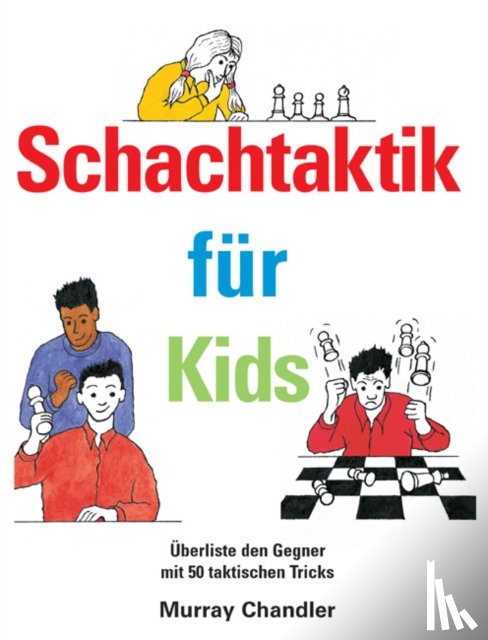 Chandler, Murray - Schachtaktik fur Kids