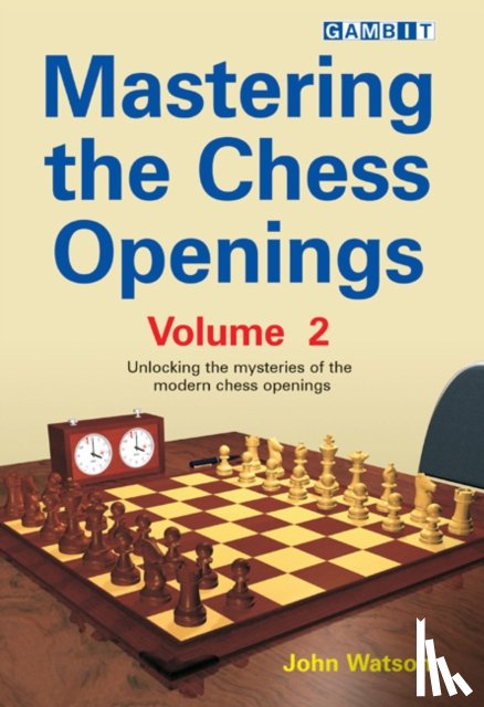 Watson, John - Mastering the Chess Openings