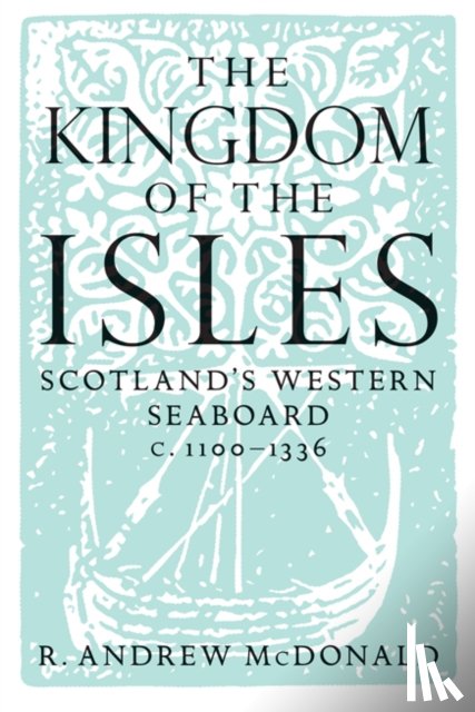 McDonald, R. Andrew - The Kingdom of the Isles