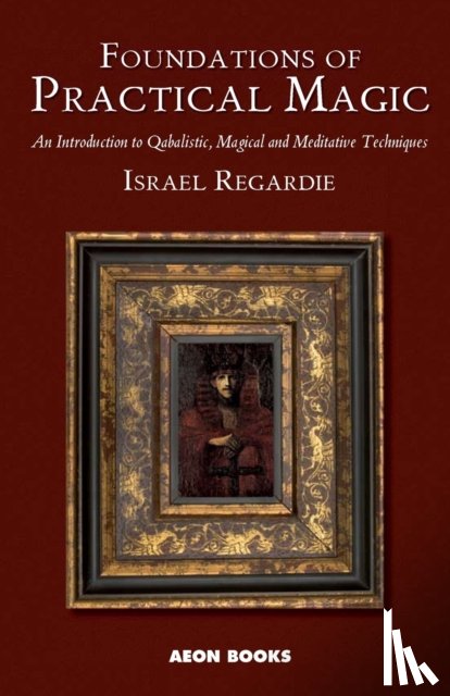 Regardie, Israel - Foundations of Practical Magic