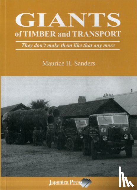 Saunders, Maurice H. - Giants of Timber and Transport