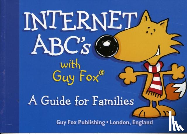 Braff, Kimberly, Ulmer, Frederik, Boyce, Judith - Internet ABCs with Guy Fox