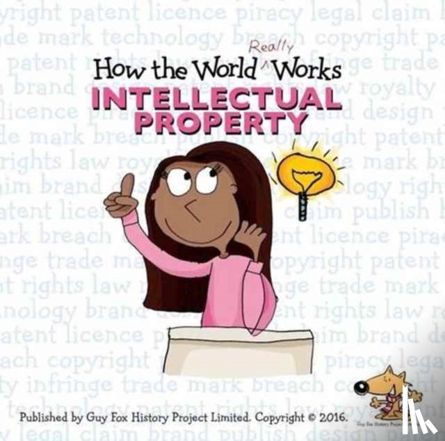 Fox, Guy - How the World Really Works: Intellectual Property