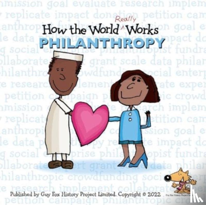 Fox, Guy - How the World REALLY Works: Philanthropy