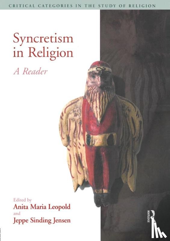 Leopold, Anita Maria, Sinding Jensen, Jeppe - Syncretism in Religion
