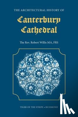Willis, Robert - The Architectural History of Canterbury Cathedral