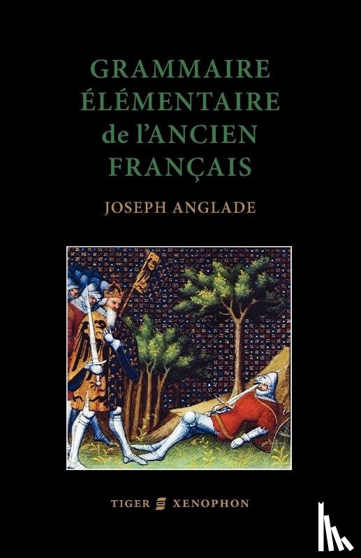 Anglade, Joseph - Grammaire Elementaire De L'Ancien Francais