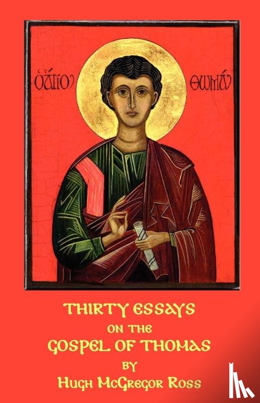 Ross, Hugh McGregor - Thirty Essays on the Gospel of Thomas