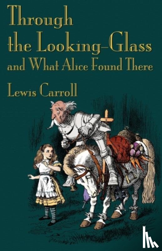 Carroll, Lewis - Through the Looking-Glass and What Alice Found There
