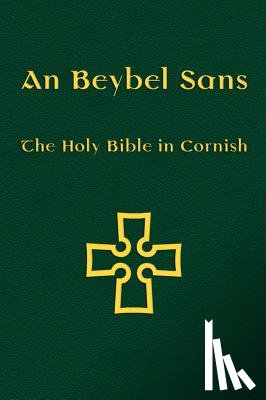 Everson, Michael - An Beybel Sans - Holy Bible in Cornish
