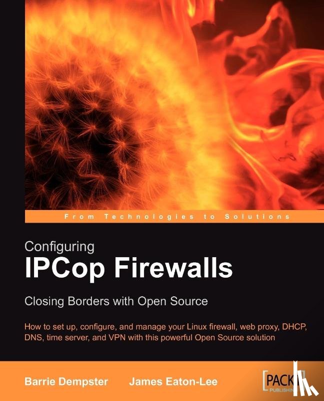 Dempster, Barrie, Eaton-Lee, James - Configuring IPCop Firewalls: Closing Borders with Open Source