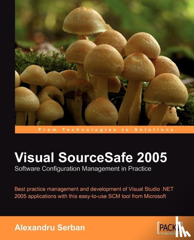 Serban, Alexandru - Visual SourceSafe 2005 Software Configuration Management in Practice