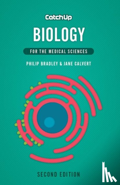 Bradley, Philip (Newcastle University, Calvert, Jane (Newcastle University - Catch Up Biology, second edition