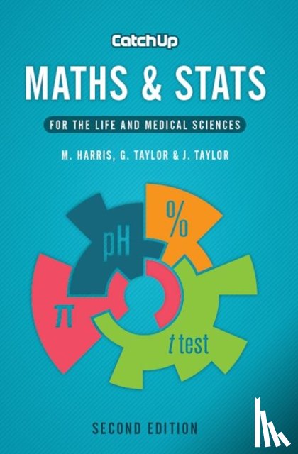 Harris, Michael (Associate Postgraduate Dean, Taylor, Gordon (Reader in Medical Statistics, Taylor, Jacquelyn (Private tutor in mathematics and science - Catch Up Maths & Stats, second edition