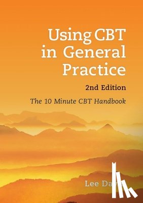 David, Lee (GP and Cognitive Behavioural Therapist - Using CBT in General Practice