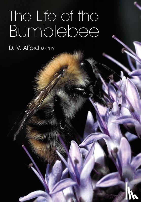 Alford, D V - The Life of the bumblebee