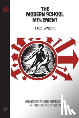 Avrich, Paul - The Modern School Movement: Anarchism and Education in the United States