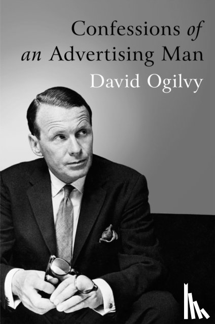 Ogilvy, David - Confessions of an Advertising Man