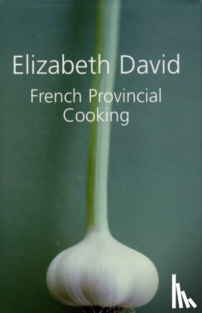 David, Elizabeth - French Provincial Cooking