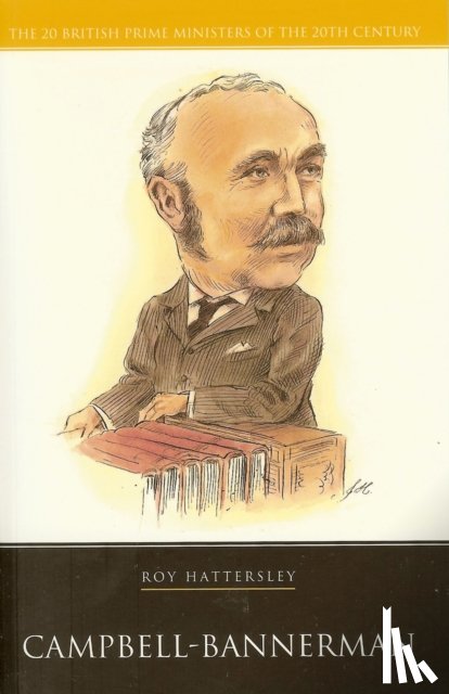 Hattersley, Roy - Campbell-Bannerman