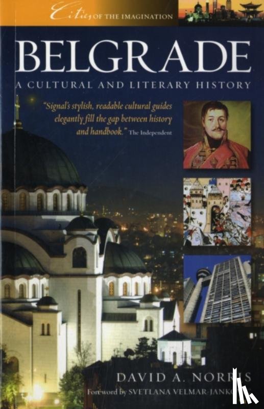 Norris, David - Belgrade: A Cultural and Literary History