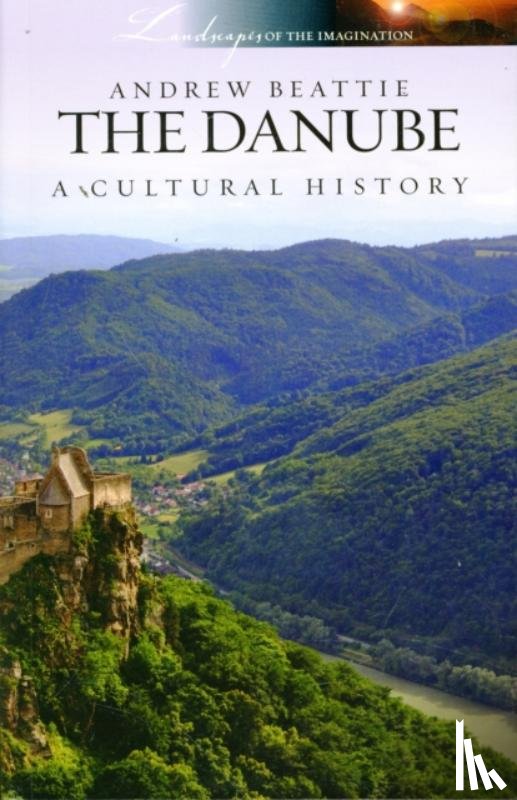 Beattie, Andrew - Danube a Cultural History