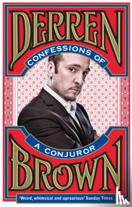 Brown, Derren - Confessions of a Conjuror