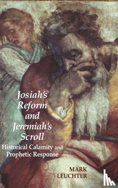 Leuchter, Mark - Josiah's Reform and Jeremiah's Scroll
