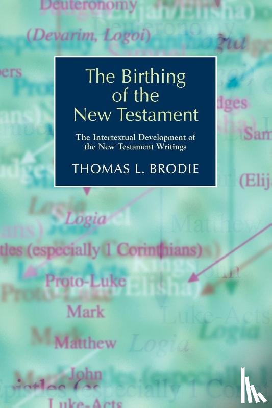 Brodie, Thomas L. - The Birthing of the New Testament