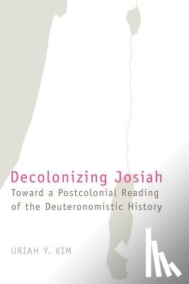 Kim, Uriah Y. - Decolonizing Josiah