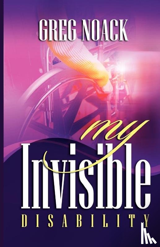 Noack, Greg - My Invisible Disability