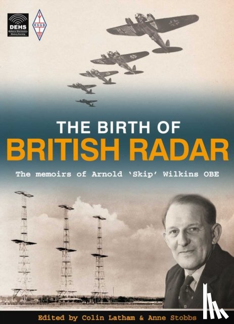 Latham, Colin, Stobbs, Anne - The Birth of British Radar