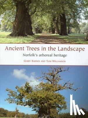 Barnes, Gerry, Williamson, Tom - Ancient Trees in the Landscape