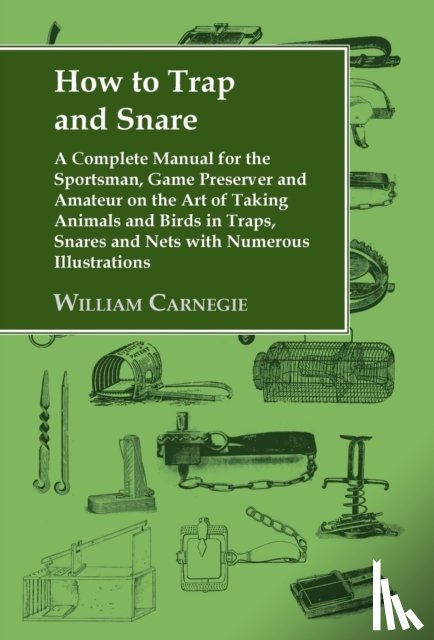 CARNEGIE, WILLIAM - How to Trap and Snare
