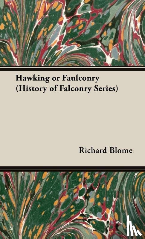 Blome, Richard - Hawking Or Faulconry (History of Falconry Series)