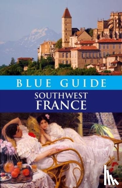 Delia Gray-Durant - Blue Guide Southwest France